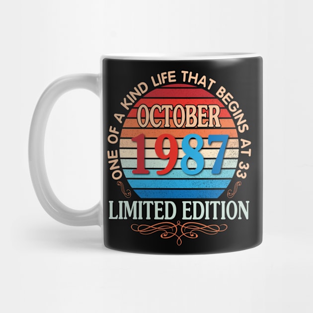 October 1987 One Of A Kind Life That Begins At 33 Years Old Limited Edition Happy Birthday To Me You by bakhanh123